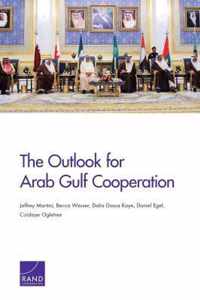 The Outlook for Arab Gulf Cooperation