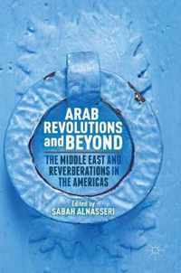 Arab Revolutions and Beyond