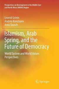 Islamism, Arab Spring, and the Future of Democracy