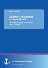 Did Desert Shield Lead to Desert Hate? a Case Study of Anti-Americanism in Saudi Arabia