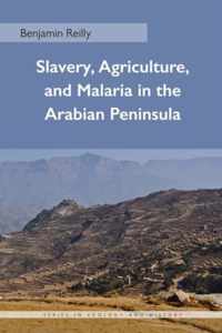 Slavery, Agriculture, and Malaria in the Arabian Peninsula