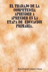 El Trabajo De La Competencia Aprender a Aprender En La Etapa De Educacion Primaria