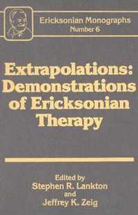 Extrapolations: Demonstrations Of Ericksonian Therapy