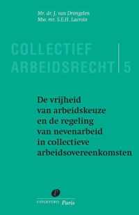 Serie Collectief Arbeidsrecht 5 -   De vrijheid van arbeidkeuze en de regeling van nevenarbeid in collectieve arbeidsovereenkomsten