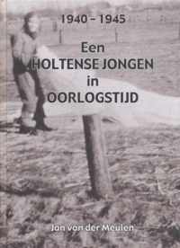 Een Holtense jongen in oorlogstijd