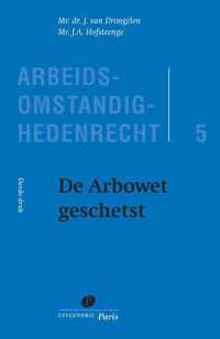 Arbeidsomstandighedenrecht 5 -   De Arbowet geschetst