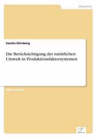 Die Berucksichtigung der naturlichen Umwelt in Produktionsfaktorsystemen