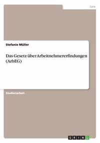 Das Gesetz uber Arbeitnehmererfindungen (ArbEG)