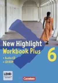 New Highlight. Allgemeine Ausgabe 6: 10. Schuljahr. Workbook Plus mit CD-ROM und Text-CD