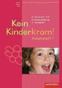 Kein Kinderkram! 1. Arbeitsheft