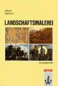 Arbeitshefte Kunst für die Sekundarstufe II. Landschaftsmalerei