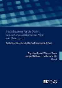 Gedenkstätten für die Opfer des Nationalsozialismus in Polen und Österreich