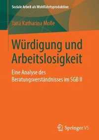 Würdigung Und Arbeitslosigkeit: Eine Analyse Des Beratungsverständnisses Im Sgb II