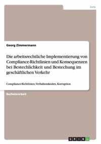 Die arbeitsrechtliche Implementierung von Compliance-Richtlinien und Konsequenzen bei Bestechlichkeit und Bestechung im geschaftlichen Verkehr