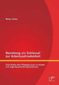 Beziehung als Schlussel zur Arbeitszufriedenheit