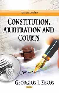 Constitution, Arbitration & Courts