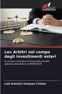 Lex Arbitri nel campo degli investimenti esteri