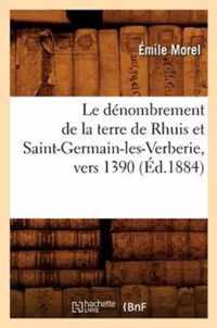 Le Dénombrement de la Terre de Rhuis Et Saint-Germain-Les-Verberie, Vers 1390 ( d.1884)