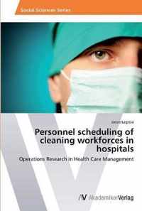 Personnel scheduling of cleaning workforces in hospitals