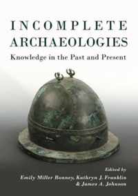 Incomplete Archaeologies