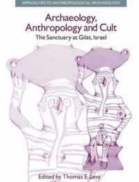 Archaeology, Anthropology and Cult