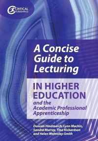 A Concise Guide to Lecturing in Higher Education and the Academic Professional Apprenticeship