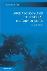 Archaeology And The Social History Of Ships