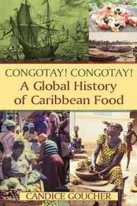 Congotay! Congotay! a Global History of Caribbean Food