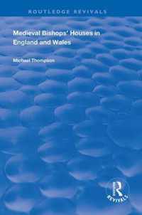 Medieval Bishops' Houses in England and Wales