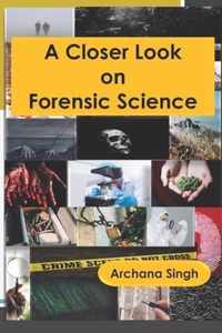 A Closer Look on Forensic Science