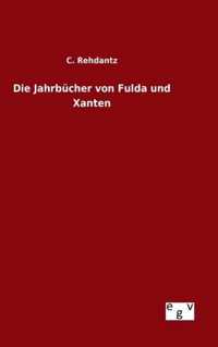 Die Jahrbucher von Fulda und Xanten