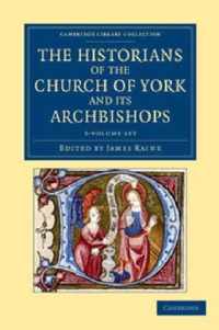 The Historians of the Church of York and Its Archbishops