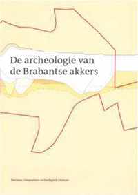 De archeologie van de Brabantse akkers