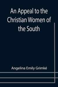 An Appeal to the Christian Women of the South