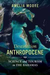 Destination Anthropocene  Science and Tourism in The Bahamas