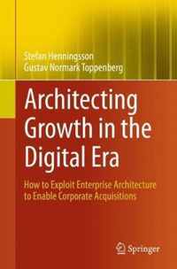 Architecting Growth in the Digital Era: How to Exploit Enterprise Architecture to Enable Corporate Acquisitions