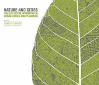 Nature and Cities - The Ecological Imperative in Urban Design and Planning