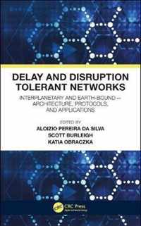 Delay and Disruption Tolerant Networks