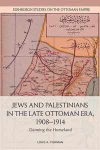 Jews and Palestinians in the Late Ottoman Era, 1908-1914