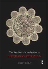 The Routledge Introduction to Literary Ottoman