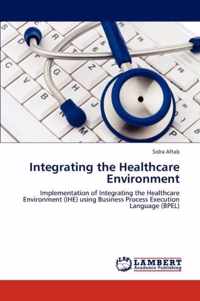 Integrating the Healthcare Environment