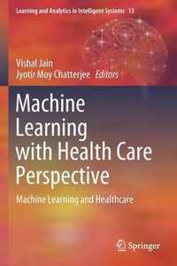 Machine Learning with Health Care Perspective