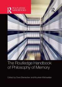 The Routledge Handbook of Philosophy of Memory