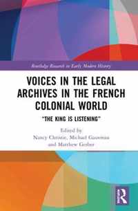 Voices in the Legal Archives in the French Colonial World