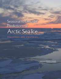 Seasonal to Decadal Predictions of Arctic Sea Ice