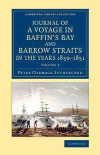 Journal of a Voyage in Baffin's Bay and Barrow Straits in the Years 1850-1851