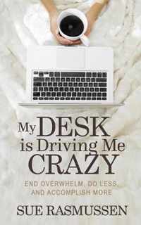 My Desk is Driving Me Crazy