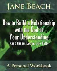 How to Build a Relationship with the God of Your Understanding