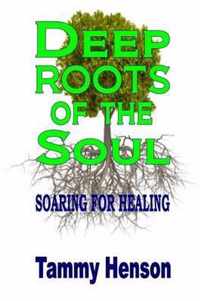 Deep Roots of the Soul