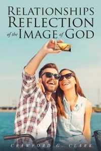 Relationships-Reflection of the Image of God